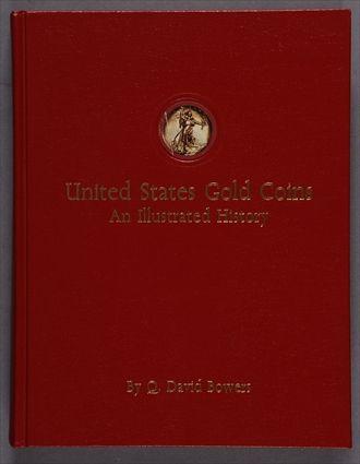 Appraisal: BOWERS Q DAVID UNITED STATES GOLD COINS - AN ILLUSTRATED