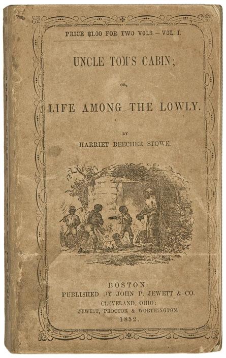 Appraisal: STOWE Harriet Beecher Uncle Tom's Cabin or Life Among the