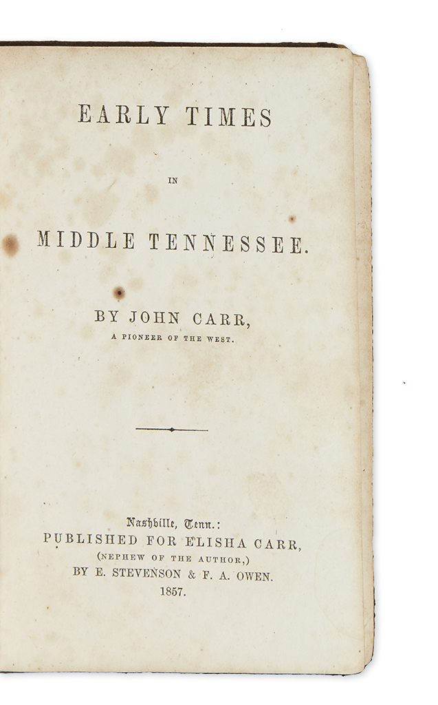 Appraisal: TENNESSEE Carr John Early Times in Middle Tennessee pages mo