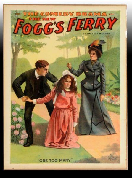 Appraisal: Fogg's Ferry Paper Lithograph Theatre Poster Description Circa s Only