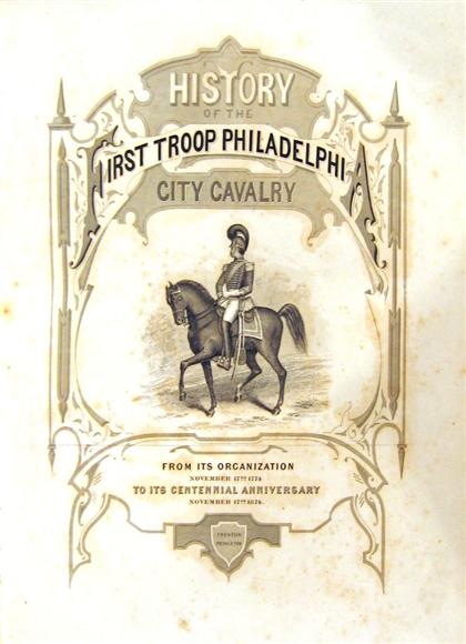 Appraisal: vol History of The First Troop Philadelphia City Cavalry Trenton