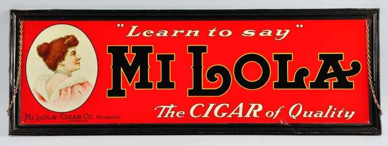 Appraisal: Mi Lola Tin Cigar Sign Description Milwaukee s famous cigar