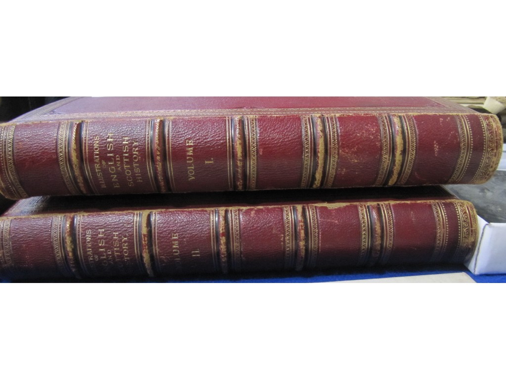 Appraisal: Two volumes of 'Illustrations of English and Scottish history dated