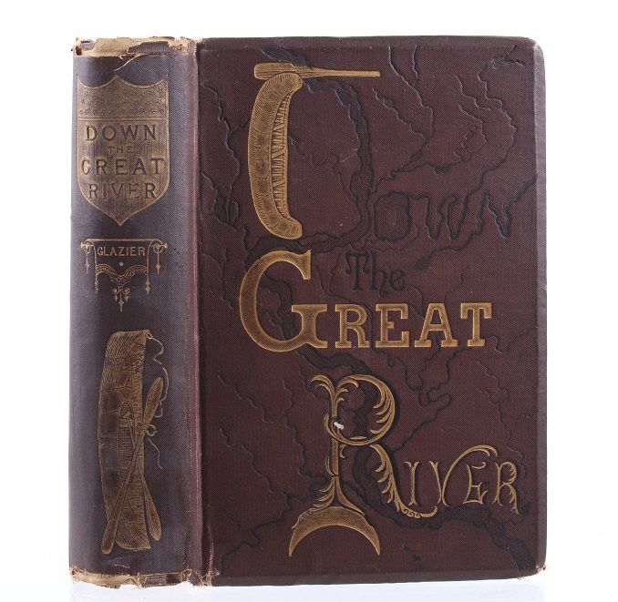 Appraisal: Down The Great River By Captain Glazier Early Ed Offered