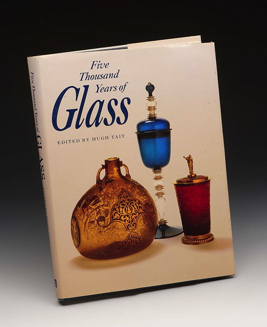 Appraisal: TAIT Hugh Five Thousand Years of Glass British Museum in