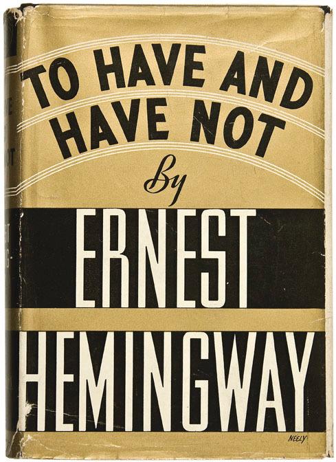 Appraisal: HEMINGWAY Ernest To Have and Have Not New York Charles