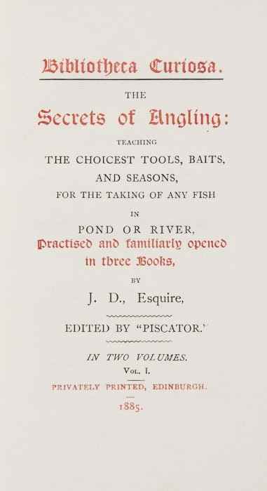 Appraisal: D ennys John Bibliotheca Curiosa The Secrets of Angling vol