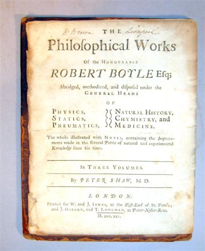 Appraisal: vols Boyle Robert The Philosophical Works London for W J