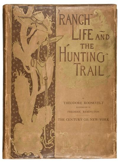 Appraisal: ROOSEVELT Theodore Ranch Life and the Hunting Trail New York