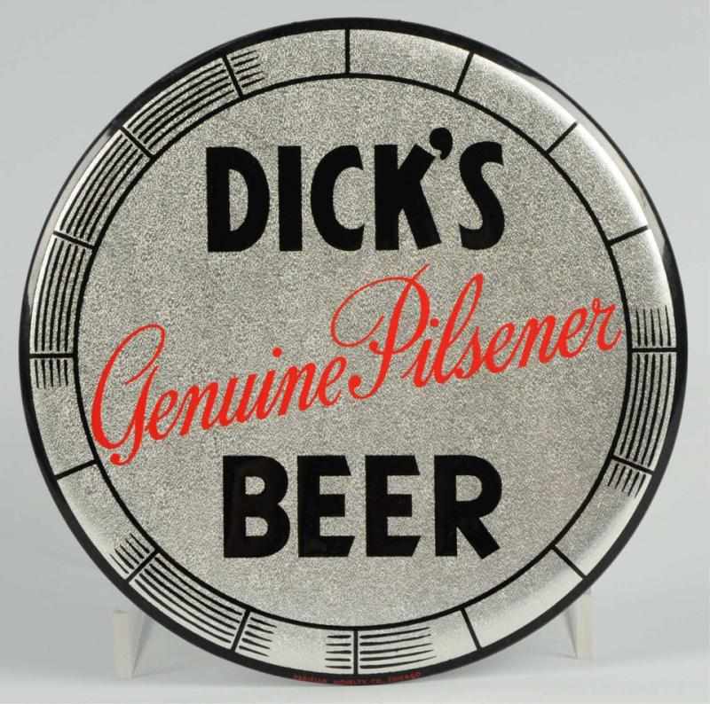 Appraisal: Dick's Genuine Pilsner Beer Celluloid Button Sign Nice clean and