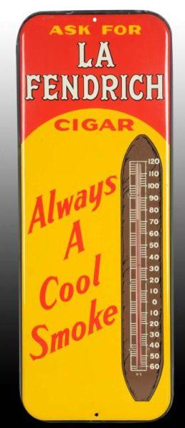 Appraisal: La Fendrich Cigar Tin Thermometer Description Circa s Beautiful condition