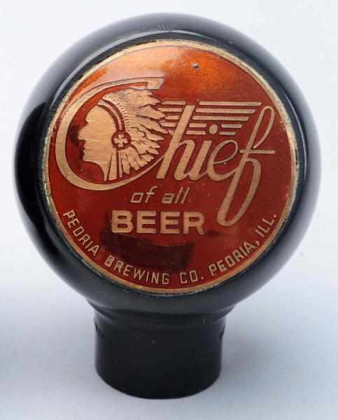 Appraisal: Chief of all Beer Tap Knob Rare Peoria Brewing Clean