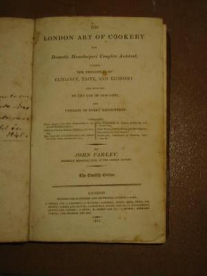 Appraisal: JOHN FARLEY The London Art of Cookery London twelfth edition