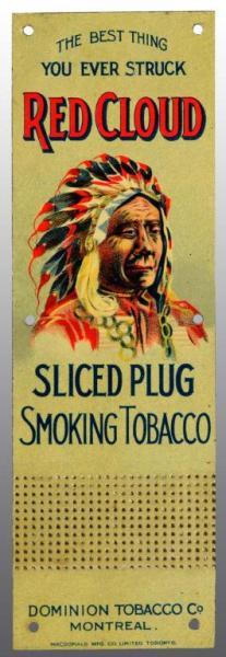 Appraisal: Red Cloud Tobacco Match Striker Description Manufactured by the Dominion