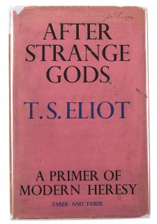 Appraisal: Eliot T S After Strange Gods A Primer of Modern