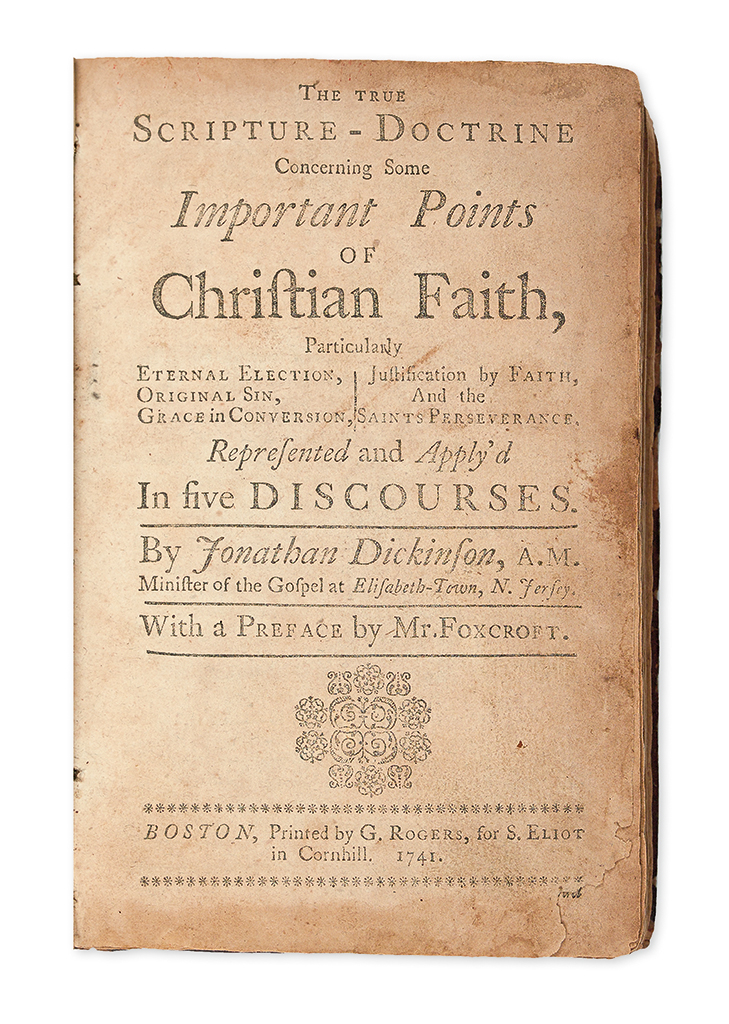 Appraisal: EARLY AMERICAN IMPRINT Dickinson Jonathan The True Scripture-Doctrine Concerning Some