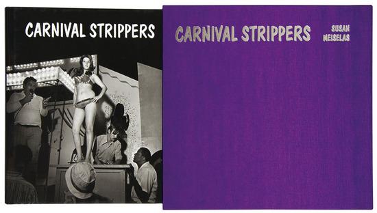 Appraisal: Susan Meiselas b Carnival Strippers New York Whitney Museum of