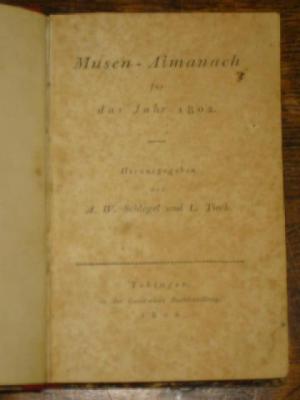 Appraisal: A W SCHLEGEL Musen-Almanach fur das Jahr Tubingen and forty