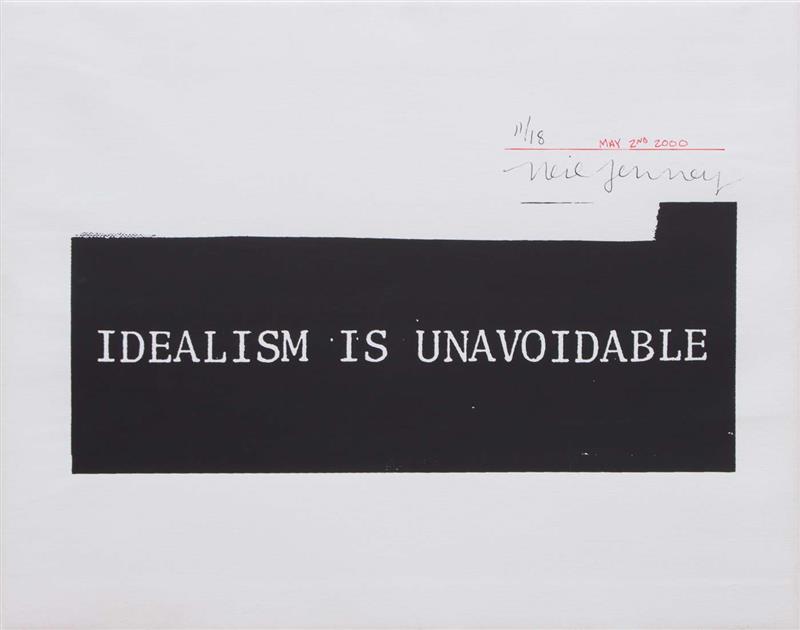 Appraisal: NEIL JENNY b IDEALISM IS UNAVOIDABLE Screenprint on gessoed canvas