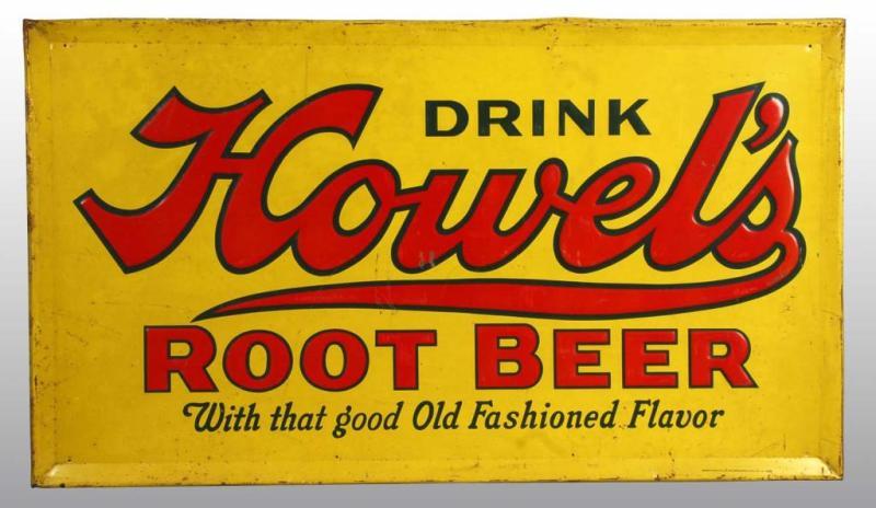 Appraisal: Tin Howel's Root Beer Sign Description Embossed Condition Very Good