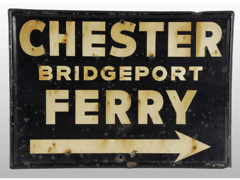 Appraisal: Chester Bridgeport Ferry Metal Reflective Sign Description Dated Also includes