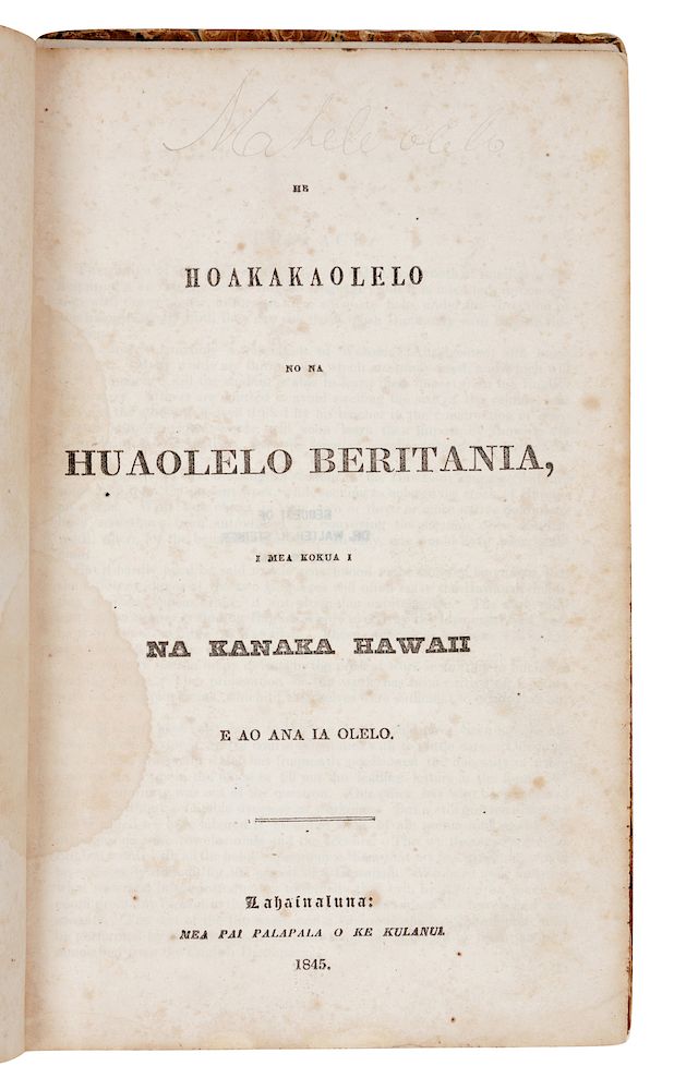 Appraisal: HAWAIIAN IMPRINT - LAHAINALUNA He Hoakakaolelo no na Huaolelo Beritania