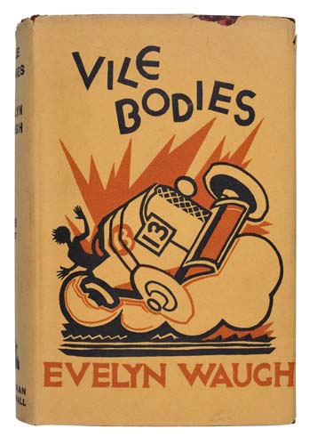 Appraisal: WAUGH EVELYN Vile Bodies Illustrated title-page vo publisher's red and