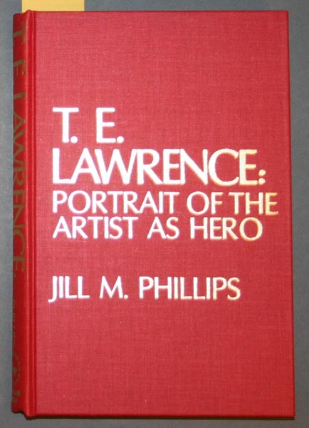 Appraisal: Lawrence T E Jill M Phillips T E Lawrence Portrait