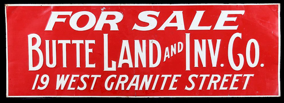 Appraisal: Butte Land and Inv Co Embossed Metal Sign c Included