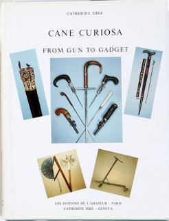 Appraisal: CANE CURIOSA FROM GUN TO GADGET by Catherine Dike Hardcover