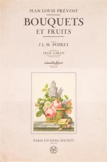 Appraisal: NATURAL HISTORY PREVOST JEAN-LOUIS BOUQUETS ET FRUITS New York Camilla