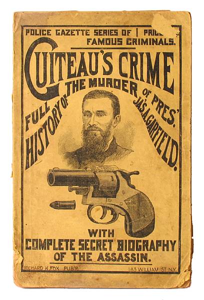 Appraisal: GUITEAU CHARLES Guiteau s Crime Full History of The Murder