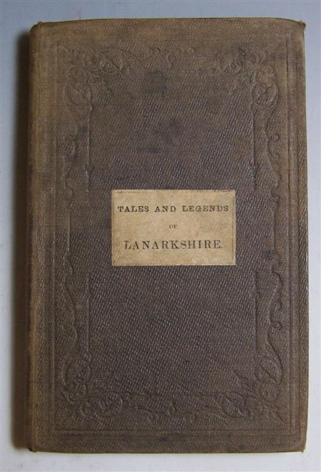 Appraisal: Lanarkshire - Lockhart David Tales and legends of the Upperward