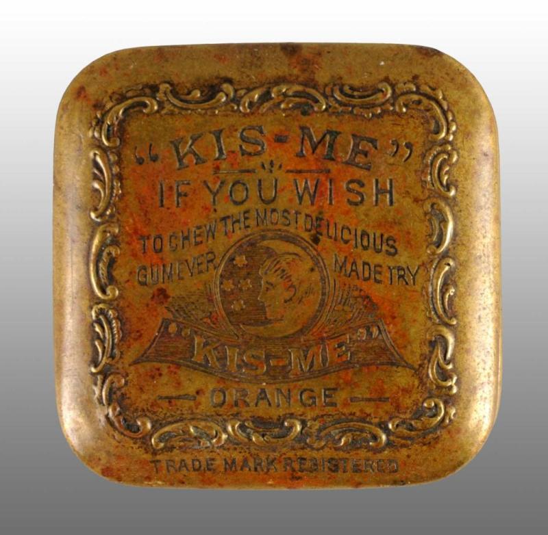 Appraisal: Brass Kis-Me Gum Tin Description Early tin Some dirt and