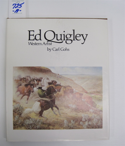 Appraisal: ED QUIGLEY WESTERN ARTIST FIRST EDITION BOOK by Carl Gohs