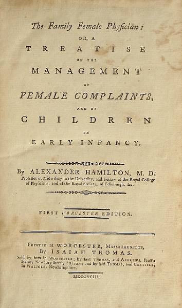 Appraisal: HAMILTON ALEXANDER The Family Female Physician Or A Treatise On