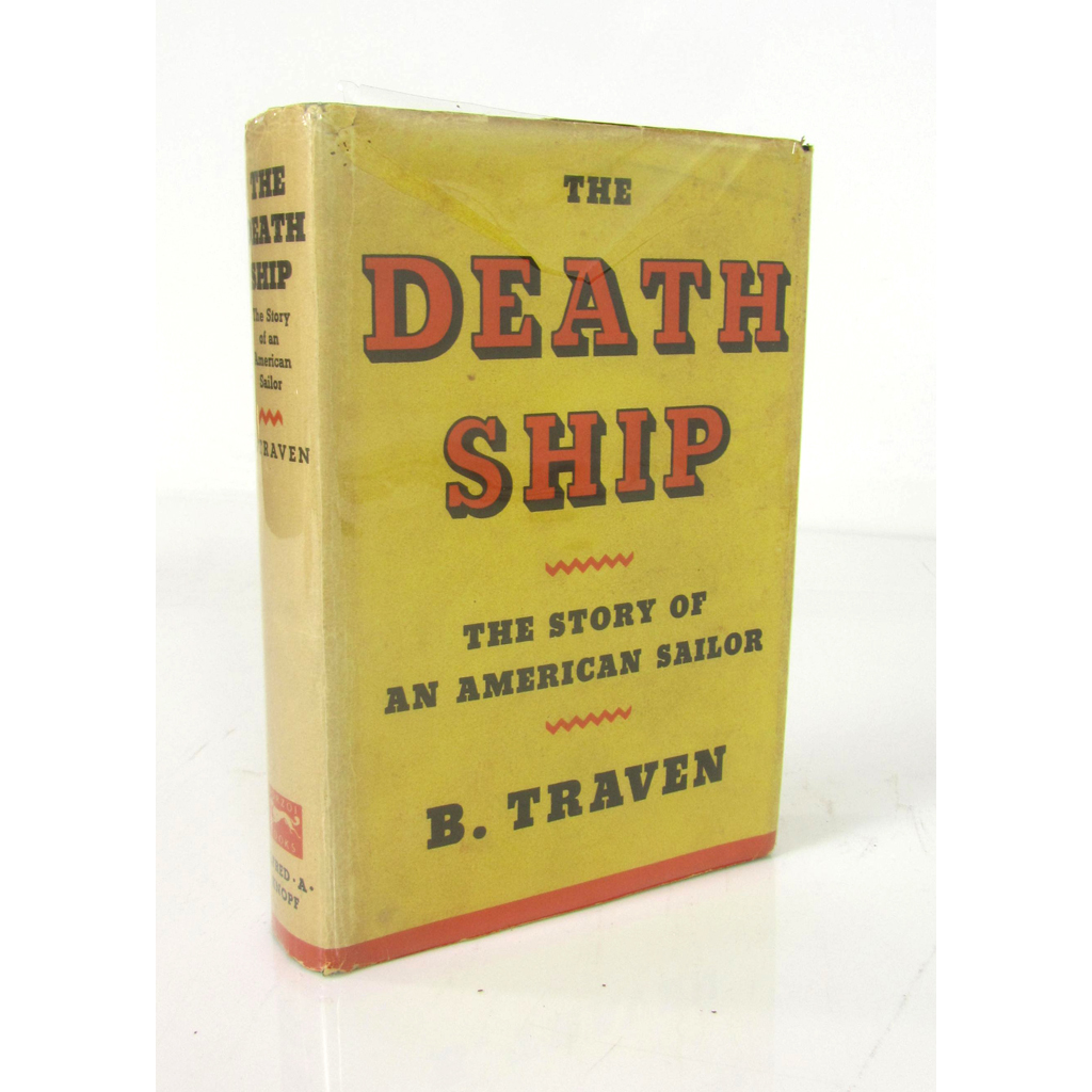 Appraisal: Traven B The Death ship the story of an American