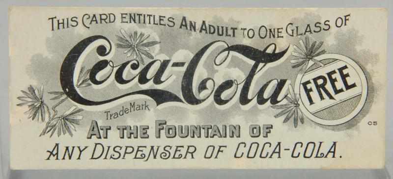 Appraisal: Early Coca-Cola Free Drink Coupon Description Designed to be redeemed