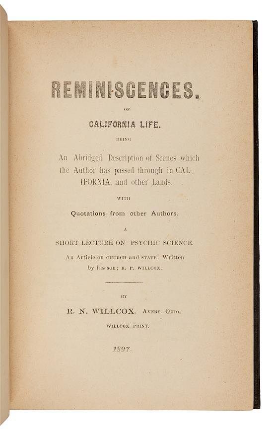 Appraisal: WILLCOX R N Reminiscences of California Life Avery OH Willcox