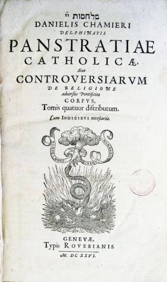 Appraisal: CHAMIER DANIEL Milhamot Adonai Panstratiae Catholicae sive Controversiarum de religione