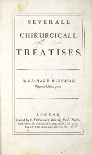 Appraisal: BOOK SEVERAL CHIRURGICALL TREATISES BY RICHARD WISEMAN LONDON BOOK SEVERAL