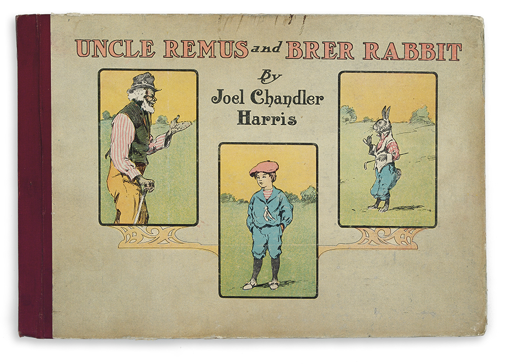 Appraisal: CHILDREN'S LITERATURE HARRIS JOEL CHANDLER Uncle Remus and Brer Rabbit