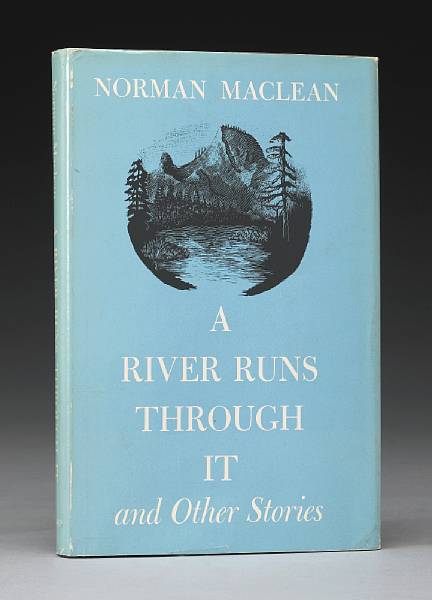 Appraisal: MACLEAN NORMAN A River Runs through It Chicago University of