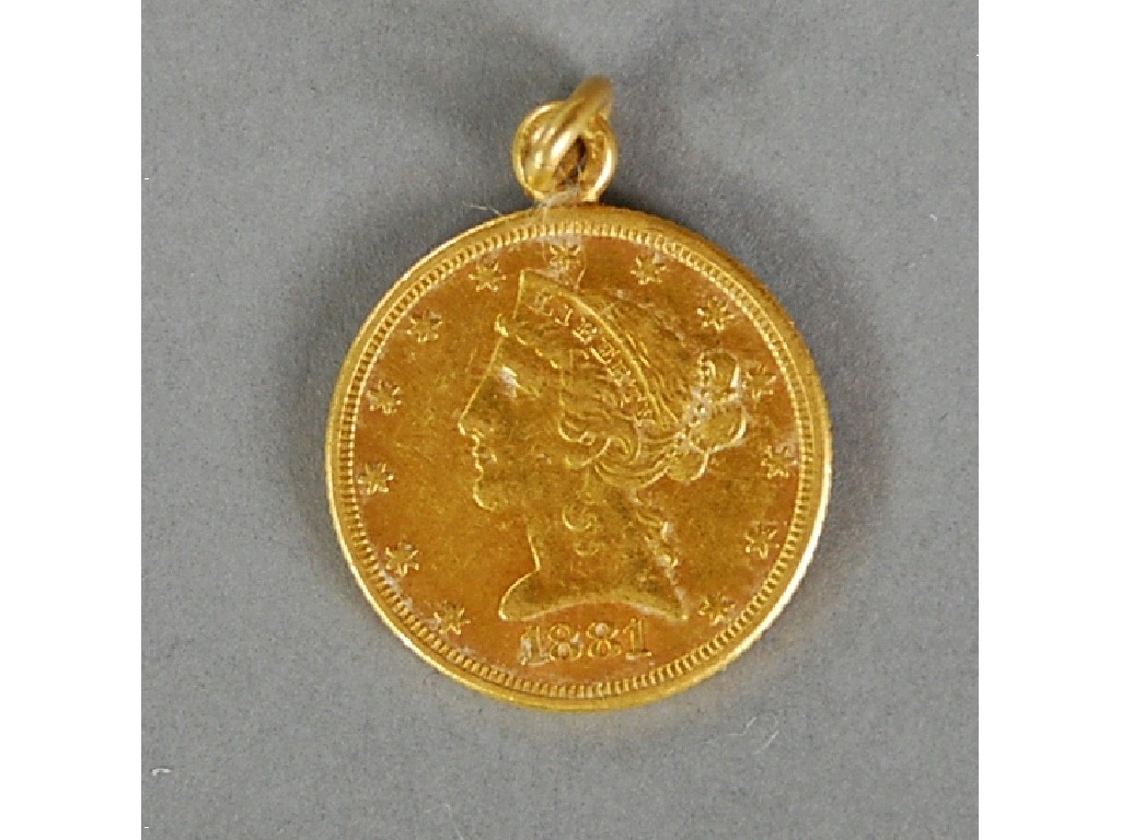 Appraisal: UNITED STATES OF AMERICA LATE NINETEENTH CENTURY GOLD FIVE DOLLAR