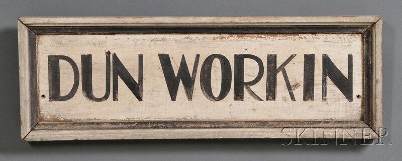 Appraisal: Painted Wood Sign DUN WORKIN America early th century wood